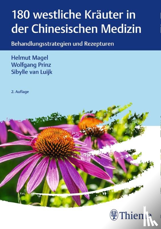 Magel, Helmut, Prinz, Wolfgang, Luijk, Sibylle van - 180 westliche Kräuter in der Chinesischen Medizin