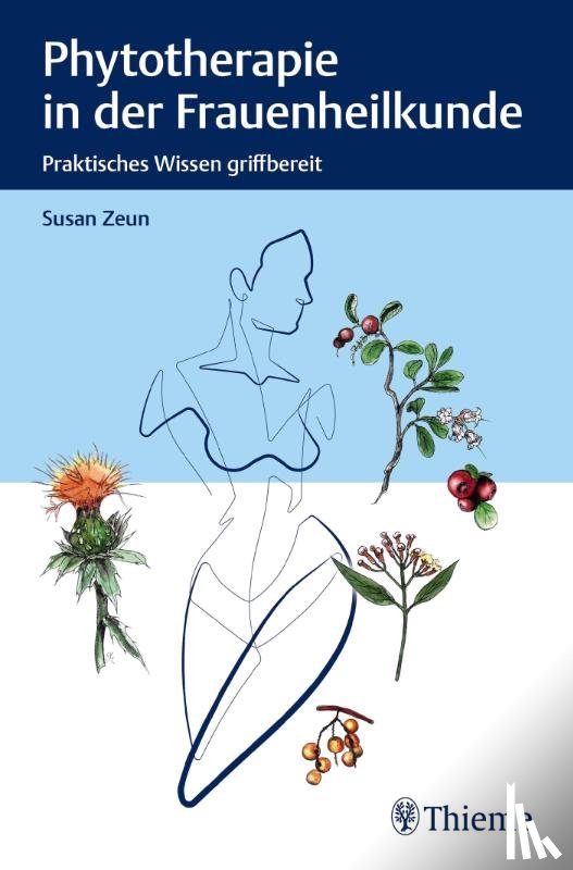 Zeun, Susan - Phytotherapie in der Frauenheilkunde
