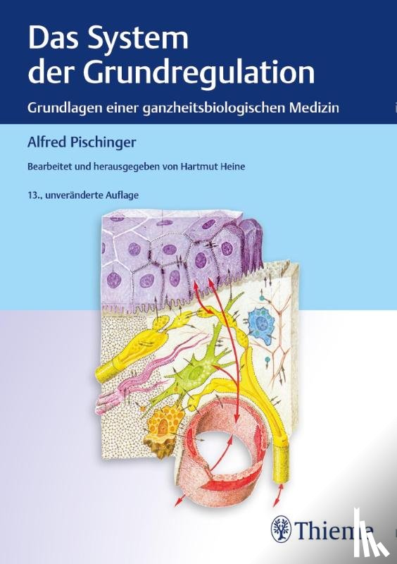 Pischinger, Alfred, Heine, Hartmut - Das System der Grundregulation