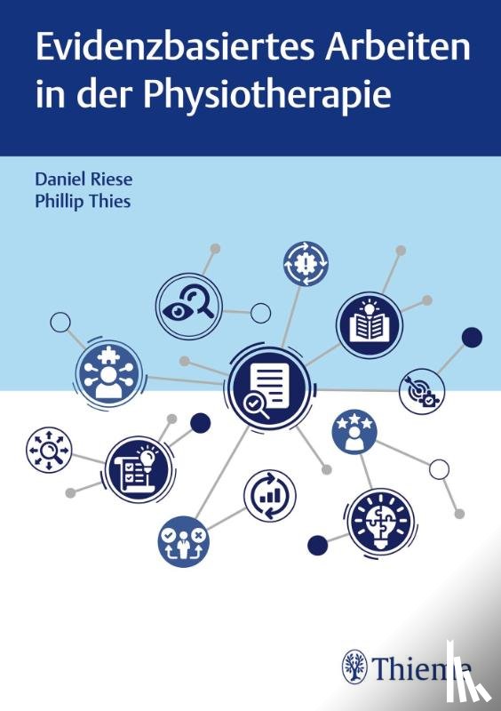 Riese, Daniel, Thies, Phillip - Evidenzbasiertes Arbeiten in der Physiotherapie