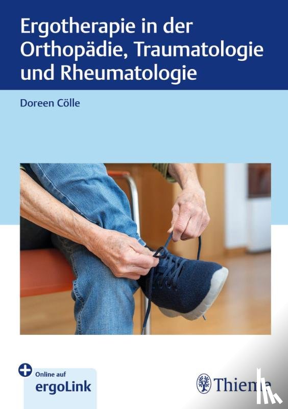 Cölle, Doreen - Ergotherapie in Orthopädie, Traumatologie und Rheumatologie