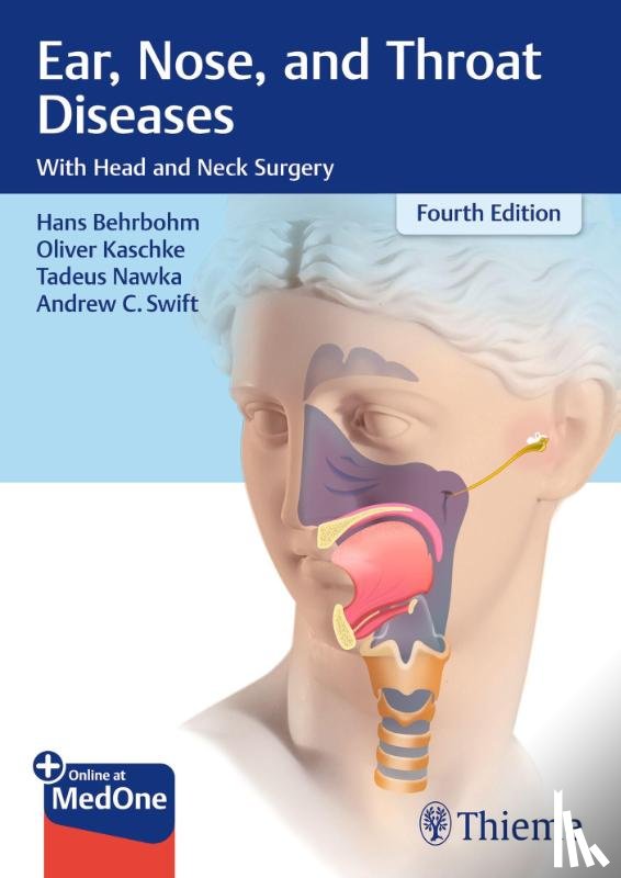 Behrbohm, Hans, Kaschke, Oliver, Nawka, Tadeus, Swift, Andrew C. - Ear, Nose, and Throat Diseases
