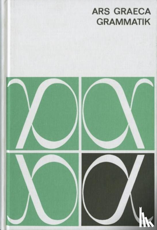  - Ars Graeca. Griechische Sprachlehre. Grammatik