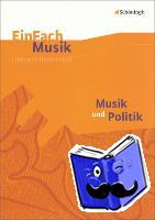 Schatt, Peter W. - Musik und Politik. EinFach Musik
