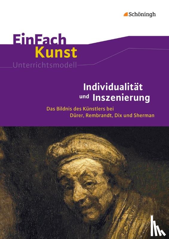 Arnold, Sebastian, Kemper, Kati - Individualität und Inszenierung: EinFach Kunst