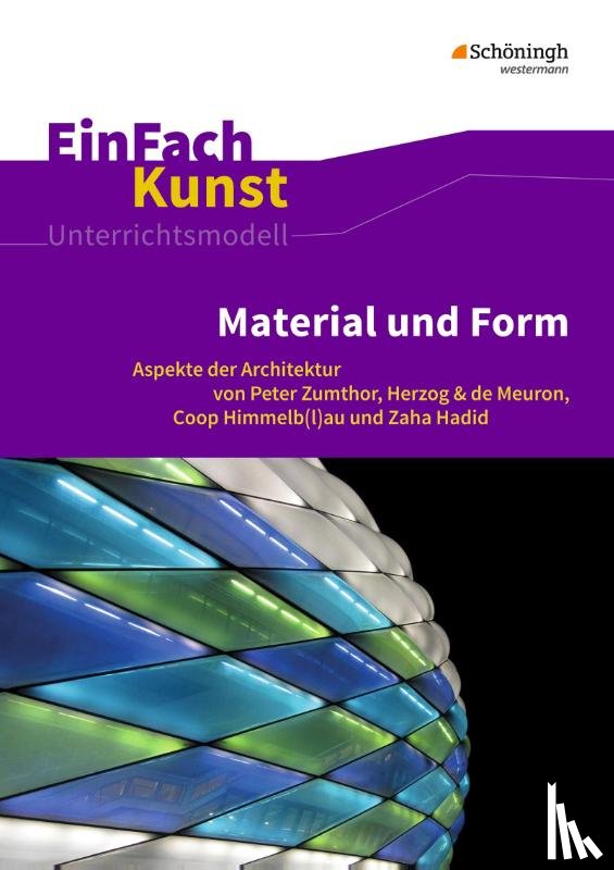 Adler, Florian, Gönner, Anna, Kurz, Rolf - Material und Form. EinFach Kunst
