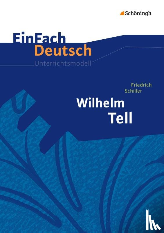 Schiller, Friedrich, Schumacher, Günter, Vorrath, Klaus - EinFach Deutsch Unterrichtsmodelle