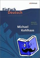 Kleist, Heinrich von, Kreutz, Annegret - Michael Kohlhaas. EinFach Deutsch Unterrichtsmodelle