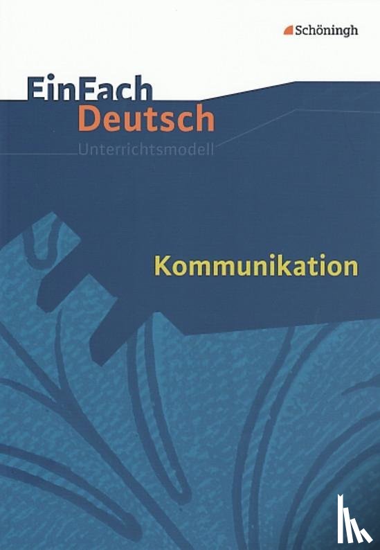 Wolf, Volkrad - Kommunikation. EinFach Deutsch Unterrichtsmodelle