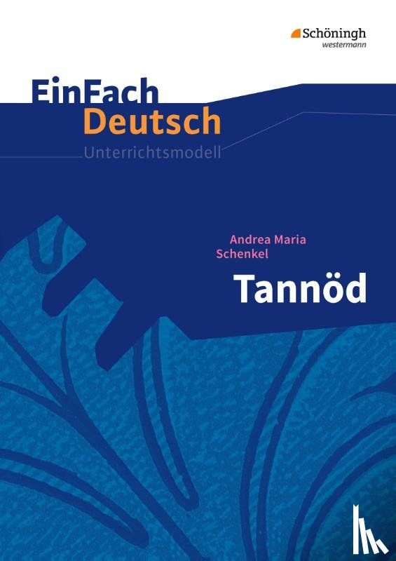 Schenkel, Andrea Maria - Tannöd. EinFach Deutsch Unterrichtsmodelle