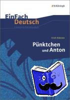 Kästner, Erich, Jägersküpper, Gudrun - Pünktchen und Anton: EinFach Deutsch Unterrichtsmodelle
