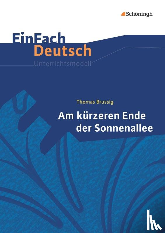 Brussig, Thomas, Prangemeier, Heike - Am kürzeren Ende der Sonnenallee. EinFach Deutsch Unterrichtsmodelle