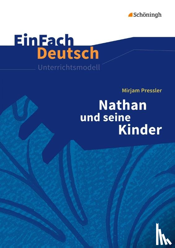 Pressler, Mirjam, Wölke, Alexandra - Nathan und seine Kinder. EinFach Deutsch Unterrichtsmodelle