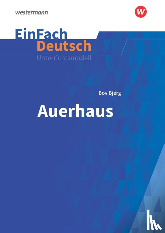 Bjerg, Bov, Prangemeier, Heike - Auerhaus. EinFach Deutsch Unterrichtsmodelle