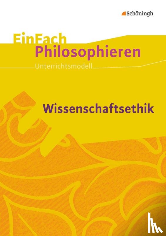 Blank, Jennifer, Schierhorn, Olga - Wissenschaftsethik. EinFach Philosophieren
