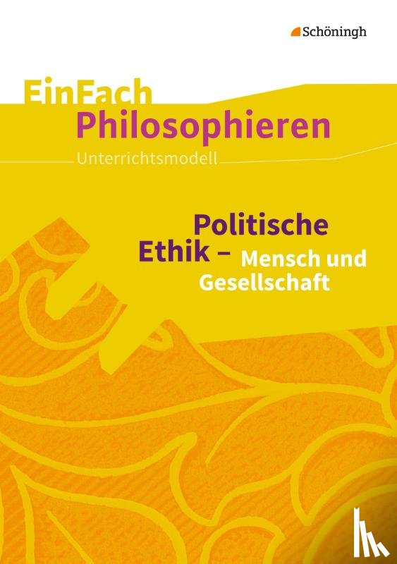 Kremer, Markus - Politische Ethik - Mensch und Gesellschaft. EinFach Philosophieren