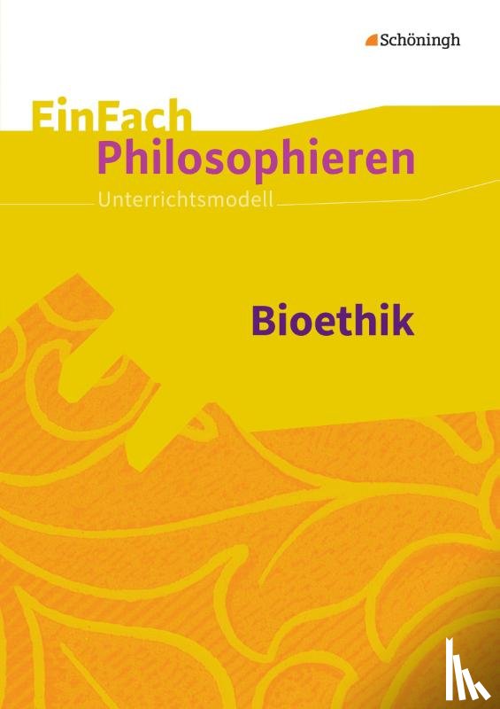 Küllmei, Sebastian, Arkasu, Selim - Bioethik. EinFach Philosophieren