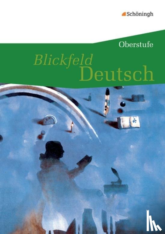  - Blickfeld Deutsch. Schulbuch - Oberstufe