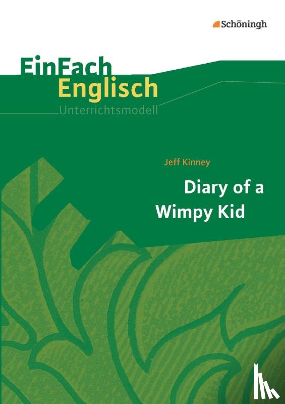 Weber, Sarah, Pfeiffer, Hannes - Diary of a Wimpy Kid. EinFach Englisch Unterrichtsmodelle