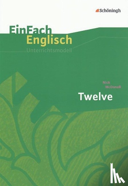 McDonell, Nick, Pfeiffer, Hannes - Twelve. EinFach Englisch Unterrichtsmodelle
