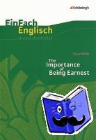 Kinzel, Till, Schwindt, Bianca - The Importance of Being Earnest. EinFach Englisch Unterrichtsmodelle