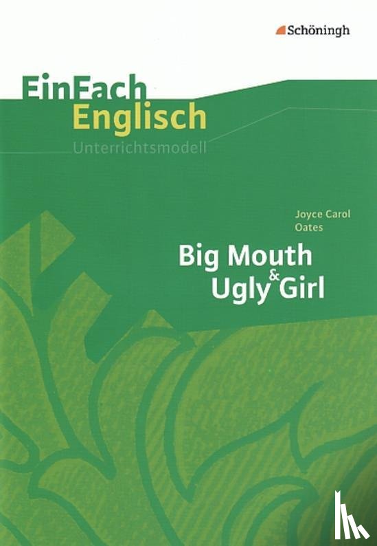 Oates, Joyce Carol, Steen, Andrea, Hoffmann, Hauke - Big Mouth & Ugly Girl