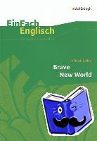 Huxley, Aldous, Luz, Angela, Prischtt, Brigitte - Brave New World. EinFach Englisch Unterrichtsmodelle