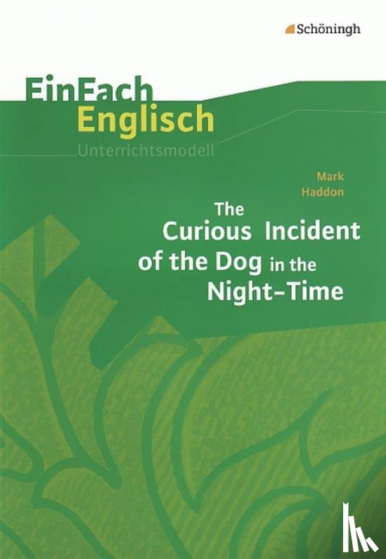 Haddon, Mark, Breuer, Ulrike, Peters-Hilger, Martina - Mark Haddon: The Curious Incident of the Dog in the Night-Time