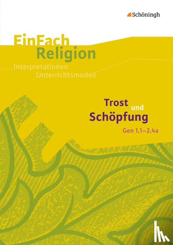 Hoffmann, Marcus, Alkemeier, Irmgard - Trost und Schöpfung (Gen 1,1 - 2,4a). EinFach Religion