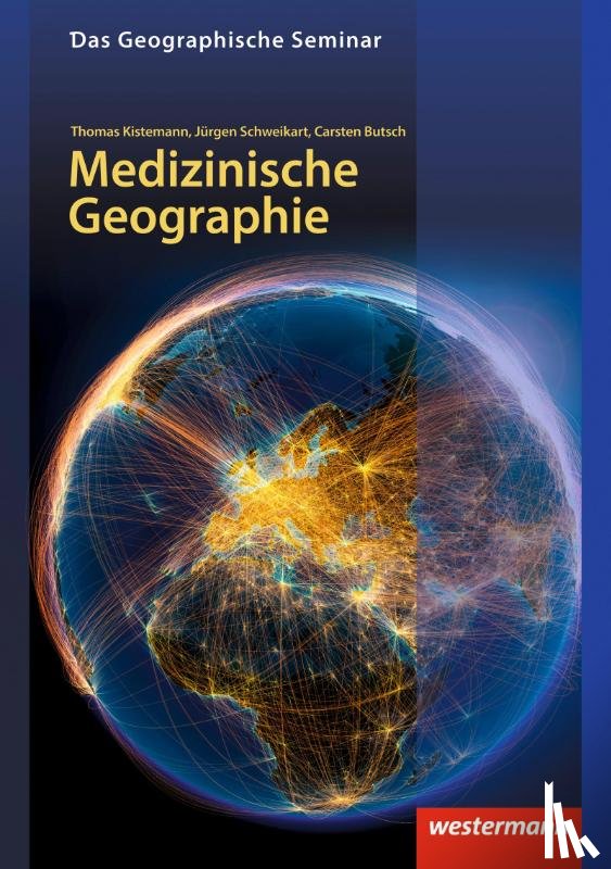 Kistemann, Thomas, Schweikart, Jürgen, Butsch, Carsten - Medizinische Geographie