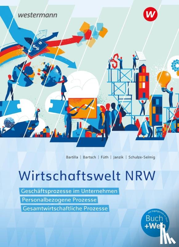 Janzik, Nikolaus, Bartsch, Thomas, Bartilla, Petra, Schulze-Selmig, Ute - Wirtschaftswelt NRW Schulbuch. Nordrhein-Westfalen