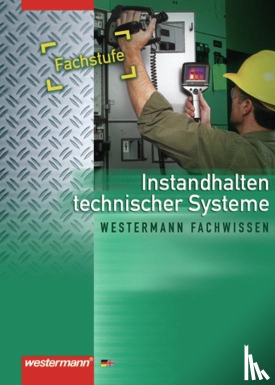 Dzieia, Michael, Jagla, Dieter, Kaese, Jürgen, Kirschberg, Uwe - Neue Berufe. Instandhalten technischer Systeme. Fachstufe