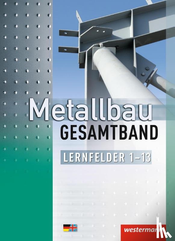 Dahlke, Martin, Sokele, Günter, Tiedt, Günther, Gieseke, Friedrich-W. - Metallbau Gesamtband. Schulbuch. Lernfelder 1-13
