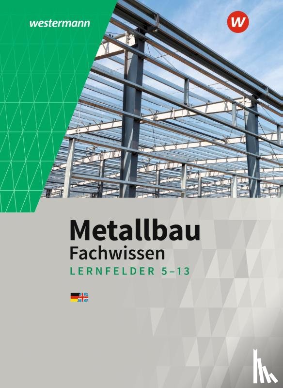 Dahlke, Martin, Petter, Matthias, Gieseke, Friedrich-Wilhelm, Tiedt, Günther - Metallbau Fachwissen. Lernfelder 5 -13: Schulbuch