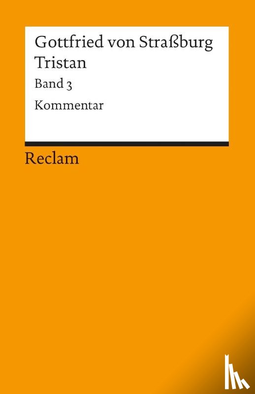 Gottfried Von Strassburg - Tristan. Kommentar, Nachwort, Register