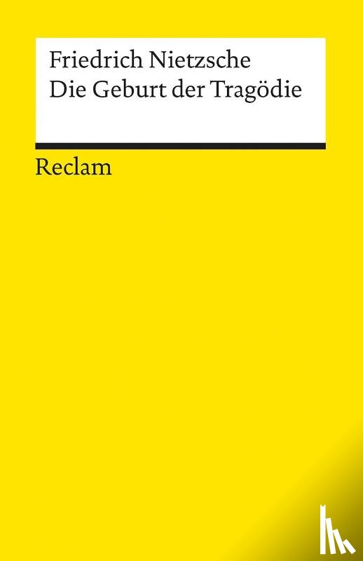 Nietzsche, Friedrich - Die Geburt der Tragödie. Oder: Griechenthum und Pessimismus