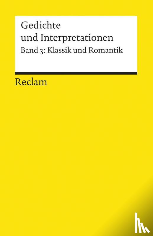  - Gedichte und Interpretationen 3. Klassik und Romantik