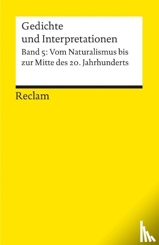  - Gedichte und Interpretationen. Band 5: Vom Naturalismus bis zur Mitte des 20.Jahrhunderts