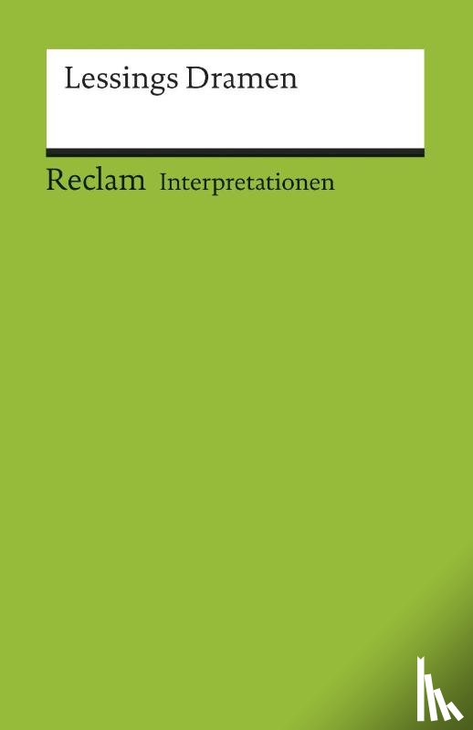 Lessing, Gotthold Ephraim - Interpretationen: Lessings Dramen