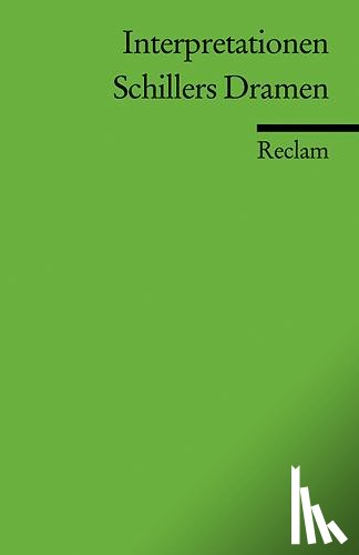Schiller, Friedrich von - Interpretationen: Schillers Dramen