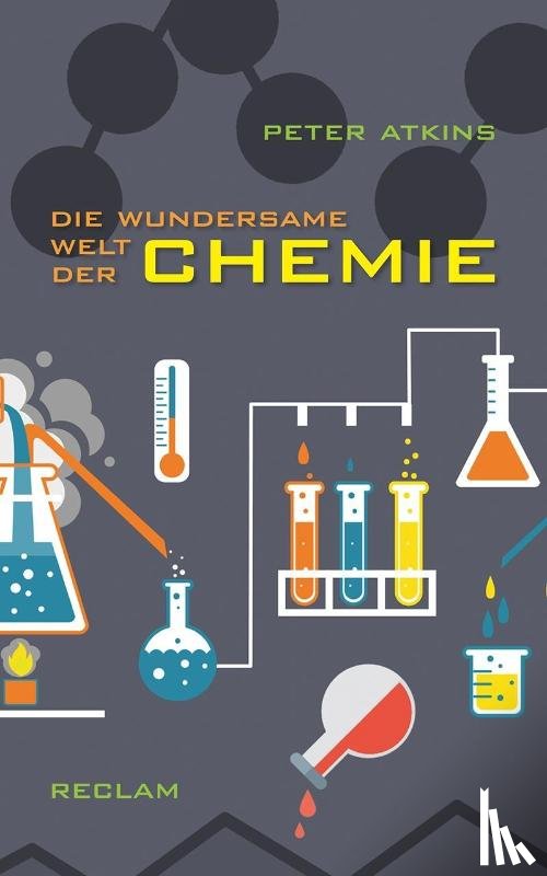 Atkins, Peter - Die wundersame Welt der Chemie