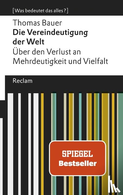 Bauer, Thomas - Die Vereindeutigung der Welt