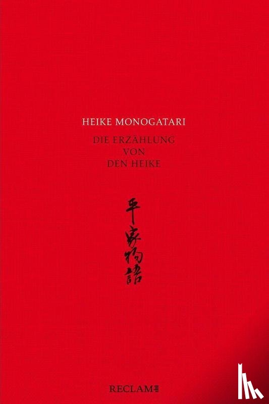 Kakuichi, Akashi - Heike monogatari - Die Erzählung von den Heike - Mittelalterliche japanische Literatur - Reclam