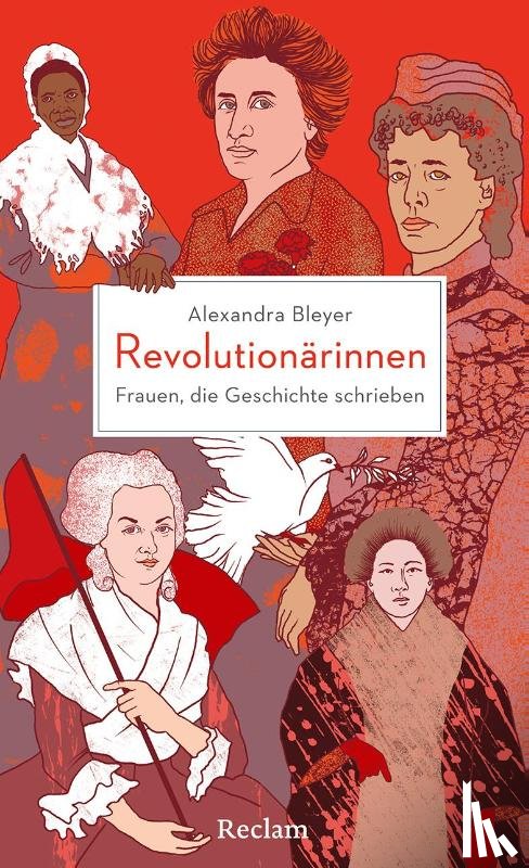 Bleyer, Alexandra - Revolutionärinnen. Frauen, die Geschichte schrieben