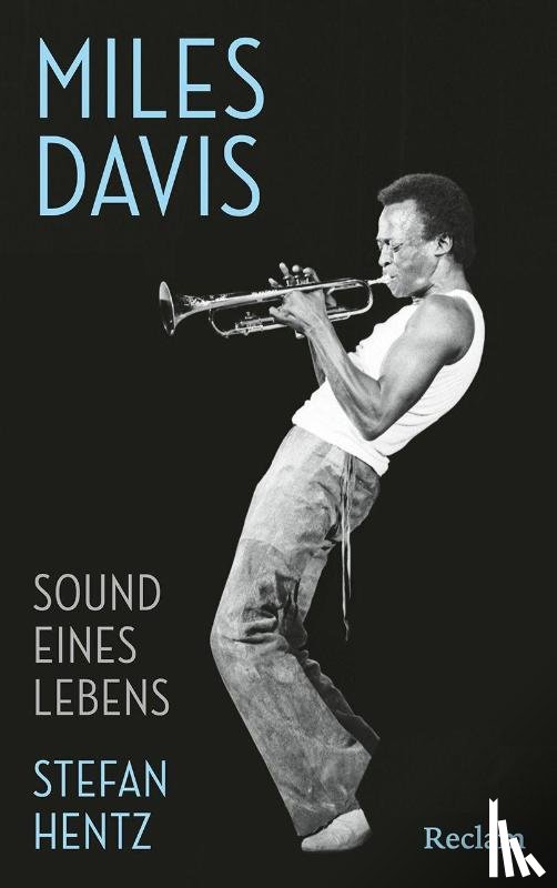 Hentz, Stefan - Miles Davis. Sound eines Lebens