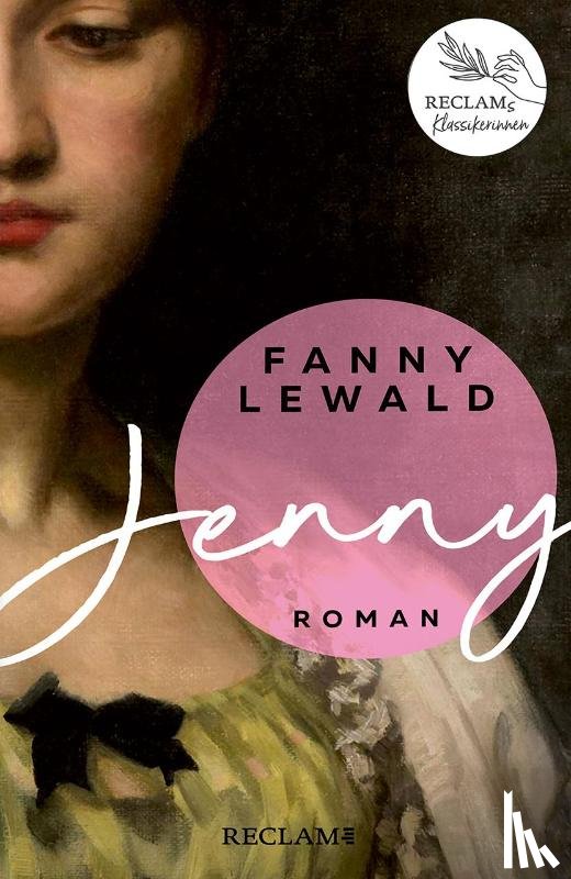 Lewald, Fanny - Jenny | Der große Frauen- und Emanzipationsroman von Fanny Lewald | Reclams Klassikerinnen