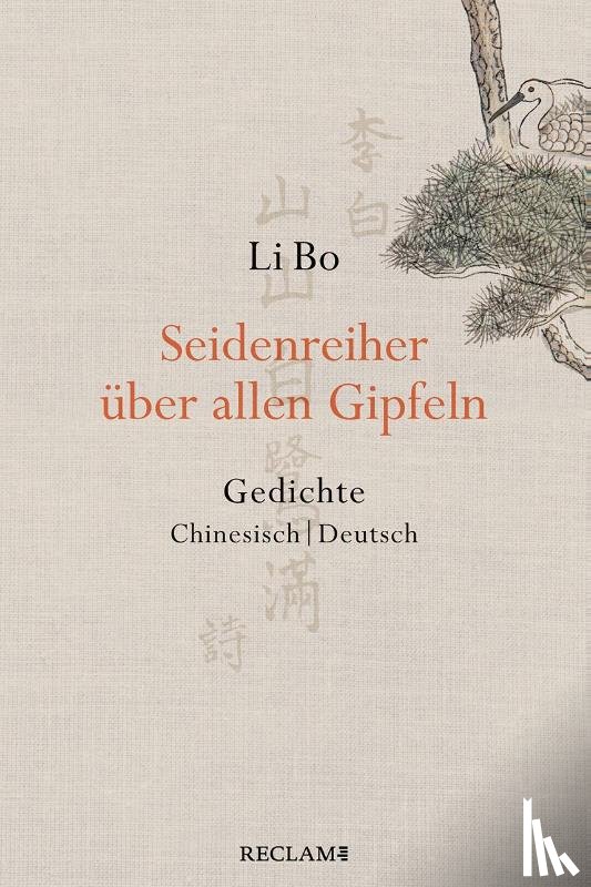 Li Bo - Seidenreiher über allen Gipfeln