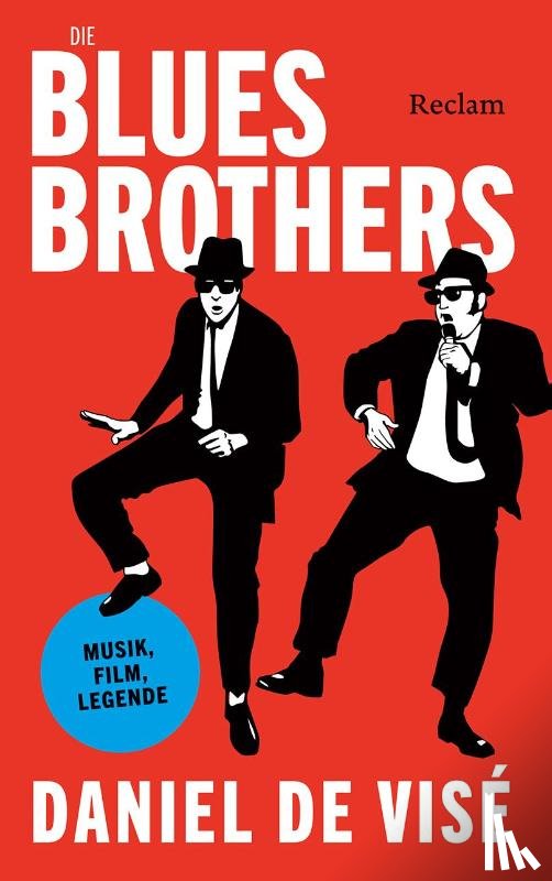de Visé, Daniel - Die Blues Brothers. Musik, Film, Legende
