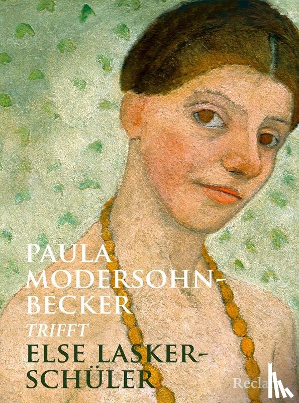  - Paula Modersohn-Becker trifft Else Lasker-Schüler