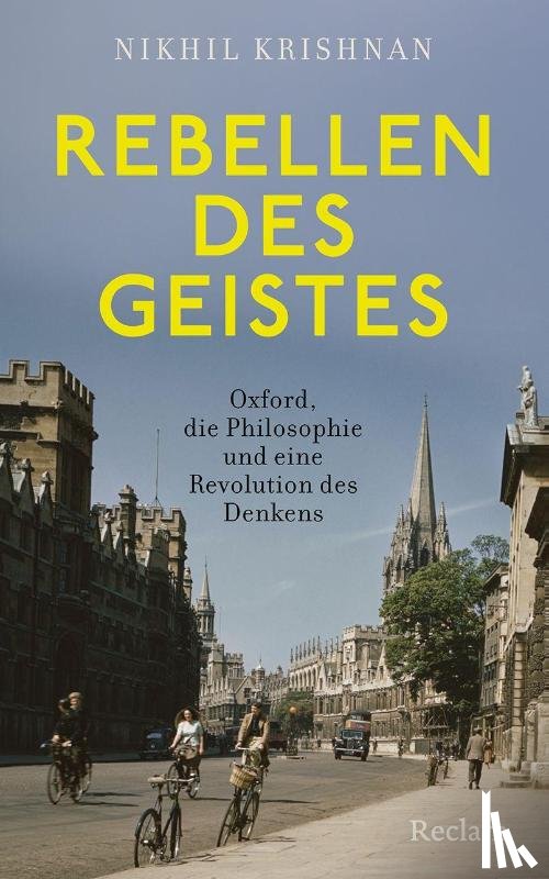 Krishnan, Nikhil - Rebellen des Geistes. Oxford, die Philosophie und eine Revolution des Denkens